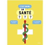 C'est quoi, la santé ? Sophie Dussaussois (Auteur), Collectif (Auteur), Jacques Azam (Illustration)