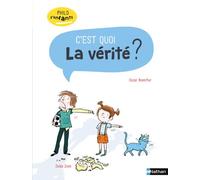 Oscar Brenifier, Cécile Jugla - C'est quoi la vérité ? - Philo z'enfants pour les 7-10 ans - Cartonné - Nathan