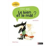 C'est quoi - Le Bien et le mal ? Oscar Brenifier (Auteur), Clément Devaux (Illustration)