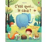 C'est quoi... le caca ? - Dès 3 ans - Katie Daynes - Usborne - cartonné - Document jeunesse dès 3 ans