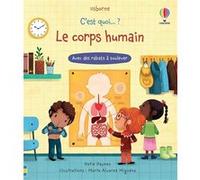 C'est quoi...? Le corps humain Katie Daynes (Auteur), Jane Chisholm (Contributions), Caitriona Cox (Contributions), Marta Alvarez Miguens (Illustration), Caroline Ryder (Conception couverture ou illus