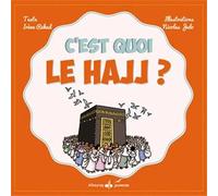 C'est quoi le hajj ? - Irène Rekad - Albouraq - cartonné - Document jeunesse dès 6 ans