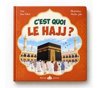 C'est quoi le hajj ? - Nicolas Julo - Albouraq - cartonné - Document jeunesse dès 6 ans