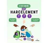 C'est quoi, le harcèlement ? - Dès 9 ans Nathalie Michel (Auteur), Camille Pichon (Illustration), Jacques Azam (Illustration)