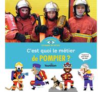 C'est quoi, le métier de pompier ?