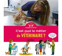 C'est quoi, le métier de vétérinaire ?