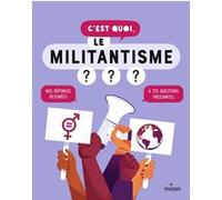 Nathalie Michel – C'est quoi, le militantisme ? – Dès 9 ans – Broché