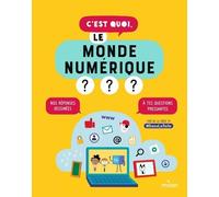 C'est Quoi, Le Monde Numérique ? – Éditions Milan