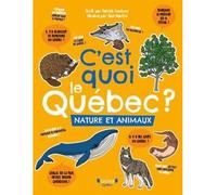 C'est quoi le quebec ? nature et animaux Nature et animaux - Patrick Couture - Grund Quebec - broché - Roman junior