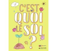 C'est quoi le sol ? - Zucong Cai - Edp Sciences - broché - Document jeunesse