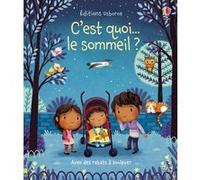C'est quoi... Le sommeil ? Katie Daynes (Auteur), Marta Alvarez Miguens (Illustration), Suzie Harrison (Conception couverture ou illustration), Véronique Duran (Traduction)