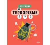 C'est quoi, le terrorisme ? Sophie Dussaussois (Auteur), Jacques Azam (Illustration), Camille Pichon (Illustration), Collectif (Auteur)