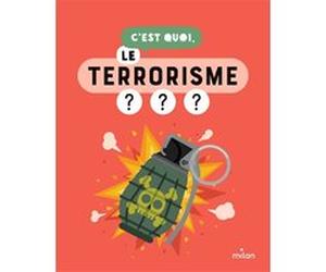C'est quoi, le terrorisme ? Sophie Dussaussois (Auteur), Jacques Azam (Illustration), Camille Pichon (Illustration), Collectif (Auteur)