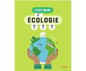 C'est quoi, l'écologie ? - Dès 9 ans Sophie Dussaussois (Auteur), Jacques Azam (Illustration), Collectif (Auteur)