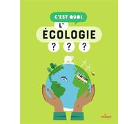 C'est quoi, l'écologie ? - Dès 9 ans - Sophie Dussaussois - Milan Eds - broché - Document jeunesse