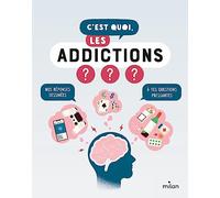 C'est quoi, les addictions ?