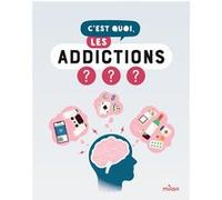 C'est quoi, les addictions ?