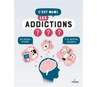 C'est quoi, les addictions ?