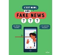 C'est quoi, les fake news ? – Dès 9 ans – Éditions Milan