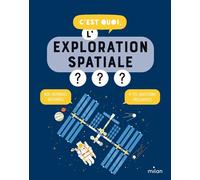 C'est quoi, l'exploration spatiale ?