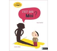 C'est quoi moi ? - Oscar Brenifier - Nathan - cartonné - Document jeunesse