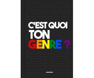 C'est quoi ton genre: Explications des différentes identités et sexualités de la communauté lgbt, livre pour le pride month et la communauté lgbtq+