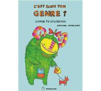 C'est quoi ton genreÂ ? Cahier de coloriage - Jacintha Bunnel - Goater - broché - Document jeunesse dès 6 ans