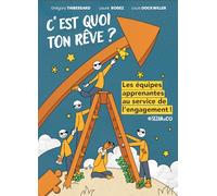 C'EST QUOI TON RÊVE, Les équipes apprenantes au service de l'engagement