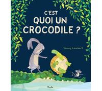 C'est quoi un crocodile ?