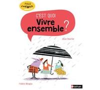 C'est quoi Vivre ensemble ? Oscar Brenifier (Auteur), Frédéric Benaglia (Illustration)