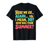 C'est reparti : Comment s'est passé Votre Professeur d'été à la rentrée ? T-Shirt