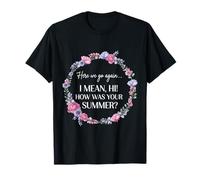 C'est reparti, Je Veux dire Bonjour, Comment était Votre Professeur Amusant de l'été ? T-Shirt