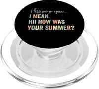 C'est reparti, Je Veux dire Bonjour, Comment était Votre Professeur d'été PopSockets PopGrip pour MagSafe