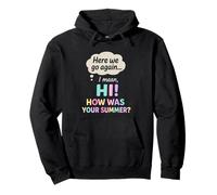 C'est reparti, Je Veux dire Bonjour, Comment était Votre Professeur d'été Sweat à Capuche