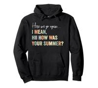 C'est reparti, Je Veux dire Bonjour, Comment était Votre Professeur d'été Sweat à Capuche