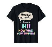 C'est reparti, Je Veux dire Bonjour, Comment était Votre Professeur d'été T-Shirt