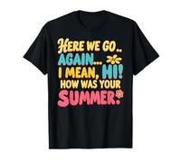 C'est reparti, Je Veux dire Bonjour, Comment était Votre Professeur d'été T-Shirt