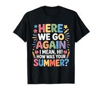 C'est reparti, Je Veux dire Bonjour, Comment était Votre Professeur d'été T-Shirt