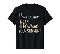 C'est reparti, Je Veux dire Bonjour, Comment était Votre Professeur d'été T-Shirt