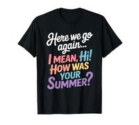 C'est reparti, Je Veux dire Bonjour, Comment était Votre Professeur d'été T-Shirt