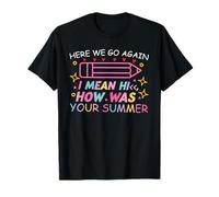 C'est reparti, Je Veux dire Bonjour, Comment était Votre Professeur d'été T-Shirt