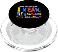 C'est reparti, Je Veux dire Bonjour, Comment s'est passé Ton été PopSockets PopGrip pour MagSafe