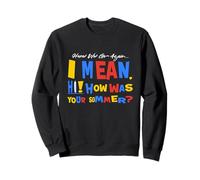C'est reparti, Je Veux dire Bonjour, Comment s'est passé Ton été Sweatshirt