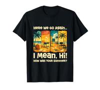 C'est reparti, Je Veux dire Bonjour, Comment s'est passé Ton été T-Shirt