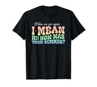 C'est reparti, Je Veux dire Bonjour, Comment s'est passée Votre secrétaire d'été T-Shirt