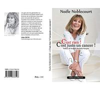 C'est rien ! C'est juste un cancer !