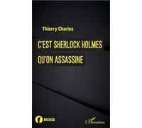 C'est Sherlock Holmes qu'on assassine Thierry Charles (Auteur)