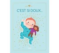 Raphaële Glaux – C'est si doux... – Album éveil dès la naissance – Cartonné