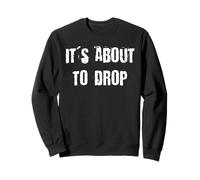 C'est sur Le Point de Tomber Sweatshirt