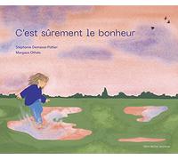 C'est sûrement le bonheur Stéphanie Demasse-Pottier (Auteur), Margaux Othats (Auteur)